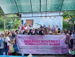 Wujudkan Dukungan sebagai Sesama Perempuan, Srikandi PLN Batam Dukung Pengembangan UMKM Binaan