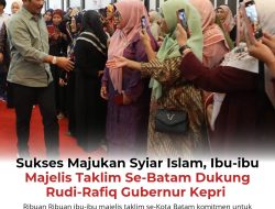 Sukses Majukan Syiar Islam, Ibu-ibu Majelis Taklim Se-Batam Dukung Rudi-Rafiq Gubernur Kepri