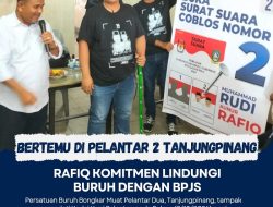 Bertemu di Pelantar Dua Tanjungpinang, Rafiq Komitmen Lindungi Buruh dengan BPJS