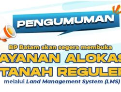 BP Batam Perkuat Transparansi Layanan Pertanahan, Alokasi Tanah Reguler Segera Hadir Melalui LMS